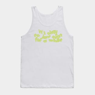 its okay to just exist for a while - light green Tank Top